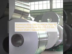 প্রেসার কুকারের ভিতরের পাত্রের জন্য অ্যালুমিনিয়াম অ্যালয় 1060 অ্যালুমিনিয়াম প্লেট (2.0–3.0 মিমি | কাস্টম প্রস্থ | প্রাকৃতিক সমাপ্তি)